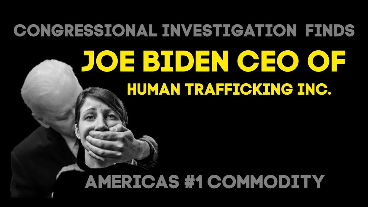 JOE BIDEN UNDER INVESTIGATION - HUMAN TRACKING