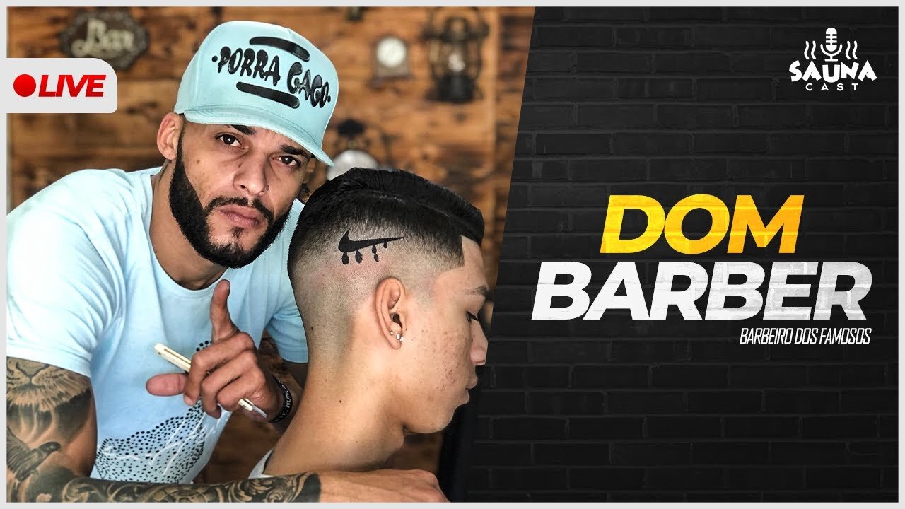 DOM BARBER - BATE PAPO COM O BARBEIRO DOS FAMOSOS