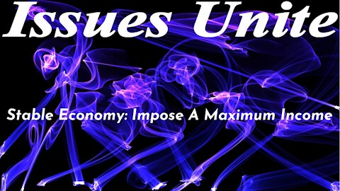 Stable Economy: Impose a MAXIMUM Income