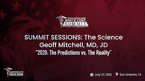 SUMMIT SESSIONS: The Science ~ Geoff Mitchell, MD ~ “2020: The Predictions vs. The Reality”