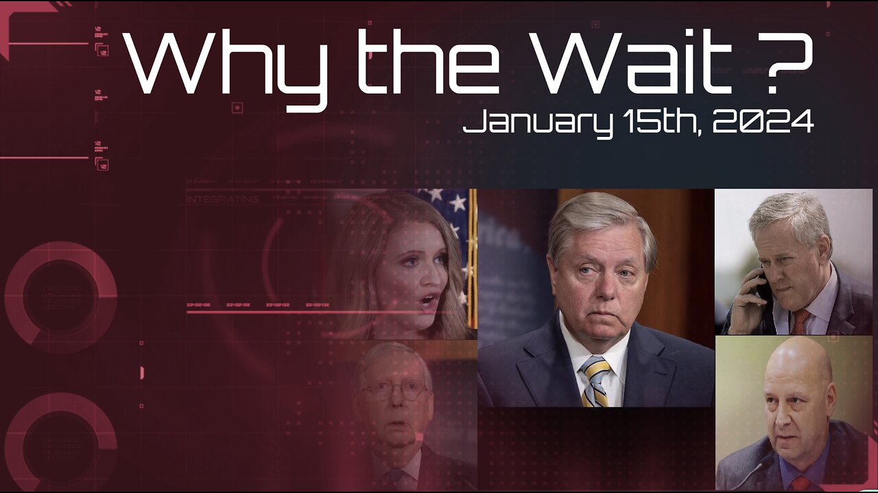 Why the Wait ? - January 15th - 2024