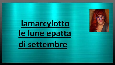 LE LUNE EPATTA DI SETTEMBRE