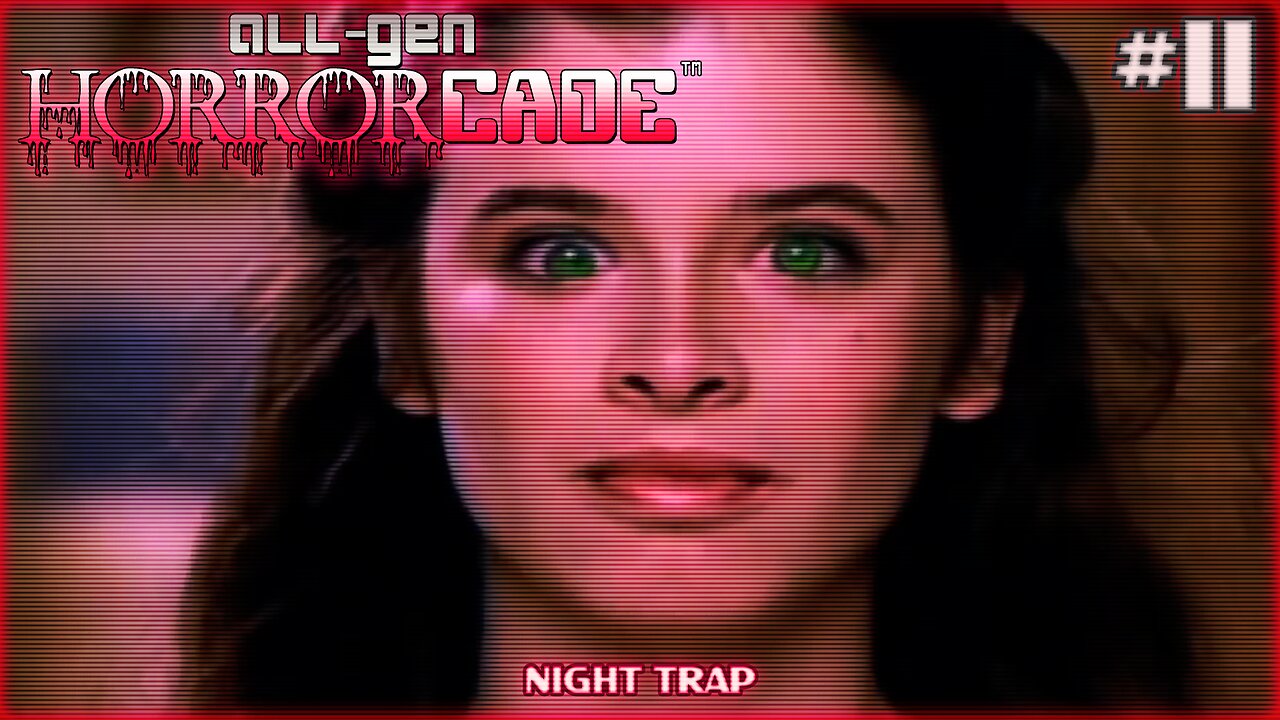 All-Gen Retrocade Ep.11: NIGHT TRAP