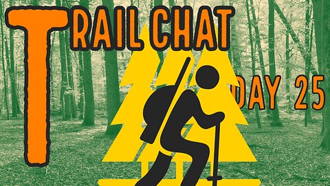 Day 25 of 60: Live From The Trail