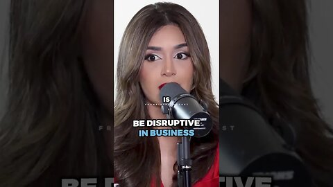 Be disruptive in business..