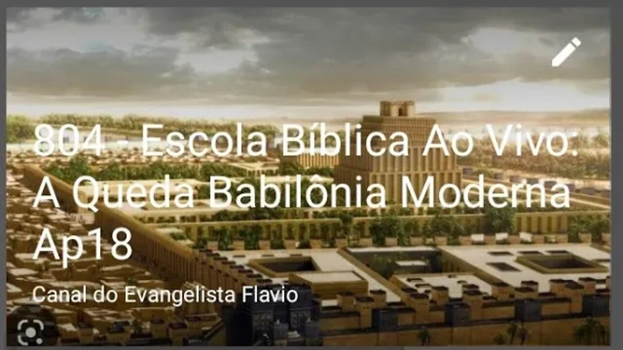 804 - Escola Bíblica Ao Vivo: A Queda Babilônia Moderna Ap18