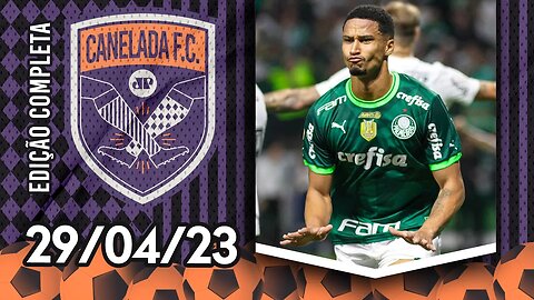 DEU VERDÃO! Palmeiras VENCE o Corinthians em DÉRBI QUENTE no Allianz! | CANELADA – 29/04/23