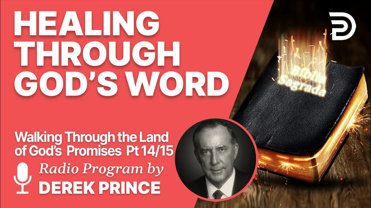 Walking Through the Land of God's Promises 14 of 15 - Healing Through God's Word