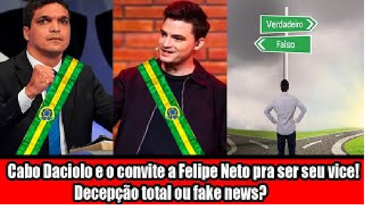Cabo Daciolo e o convite a Felipe Neto pra ser seu vice! Decepção total ou fake news