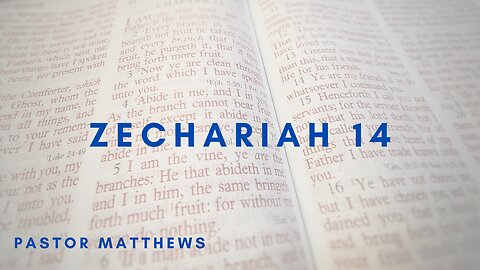 Zechariah 14 | Abiding Word Baptist