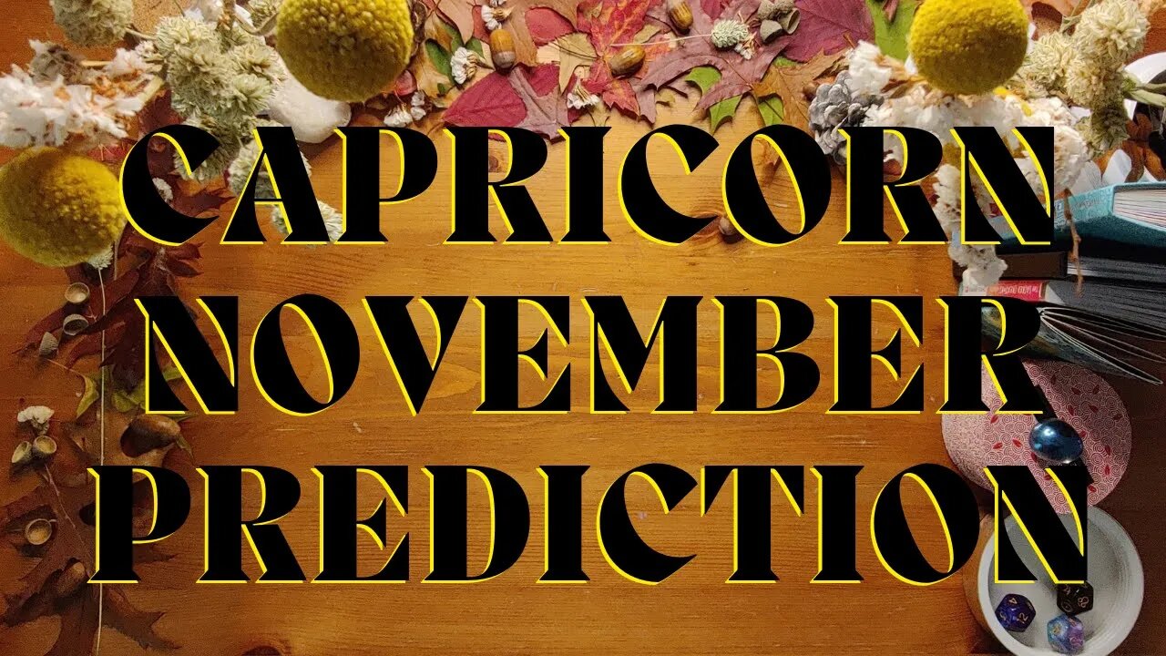 CAPRICORN November 2022 Tarot Prediction (Sun/Moon/Rising)