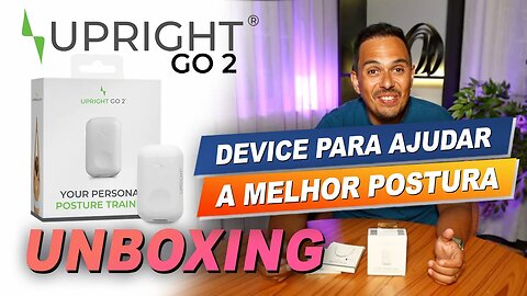 Como melhorar a sua postura! Esse é o melhor device para isso UPRIGHT GO 2