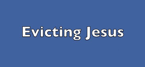 Evicting Jesus