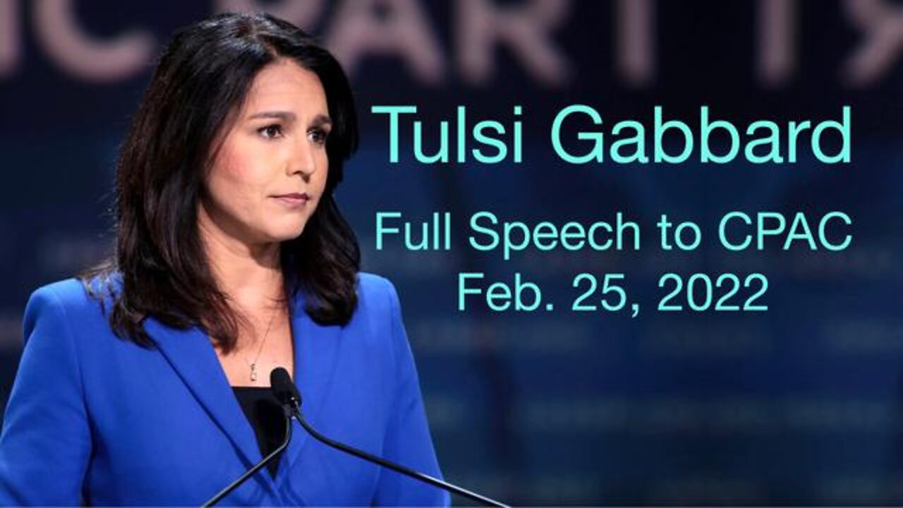 Tulsi Gabbard at CPAC - Feb. 25, 2022 - Full Speech