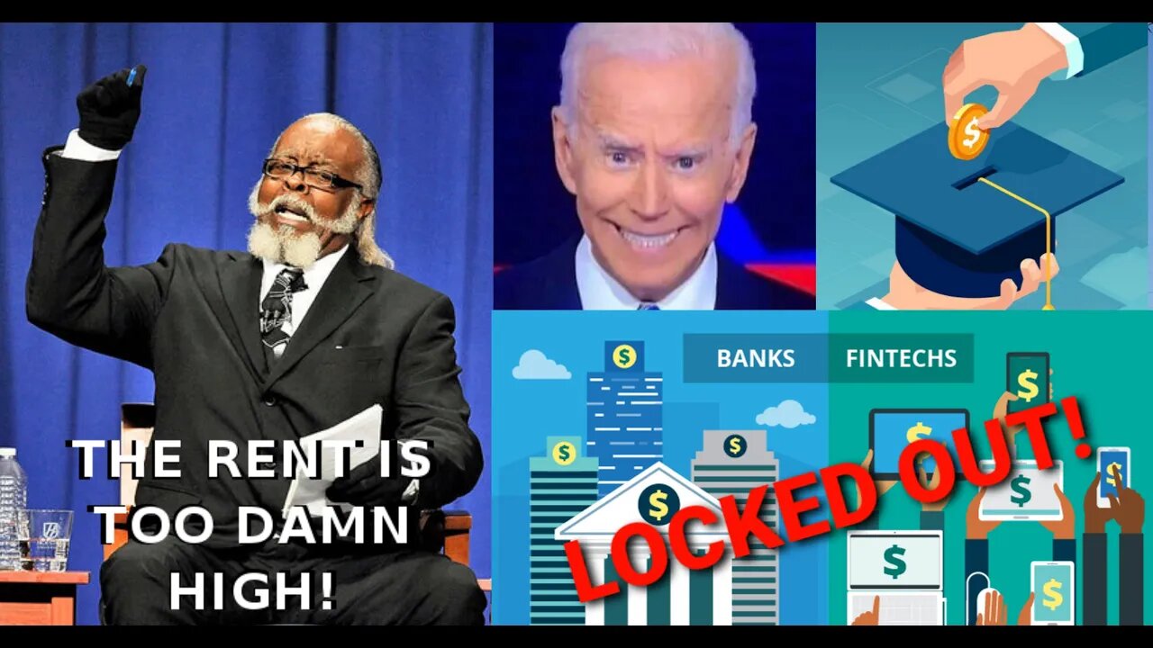 Biden Admin & Student Bankruptcy, FINTECH Banks Lock Out Customers, Rent Is Too High