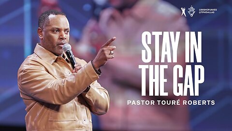 Stay In The Gap - Pastor Touré Roberts.