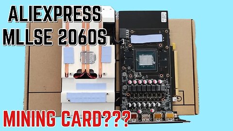 MLLSE 2060 Super from ALIEXPRESS | Used mining card? 🤔