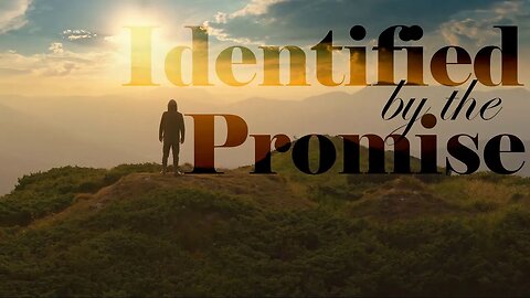 Identified By the Promise | Evangelist Ethan Hagen | 04.02.23