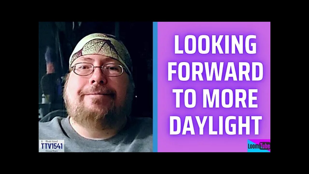 LOOKING FORWARD TO MORE DAYLIGHT - 031222 TTV1541