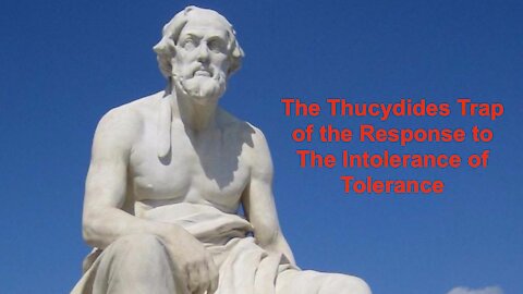 The Thucydides Trap of the Response to The Intolerance of Tolerance