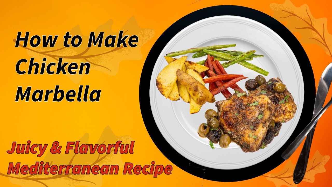 Chicken Marbella | Juicy & Flavorful Recipe