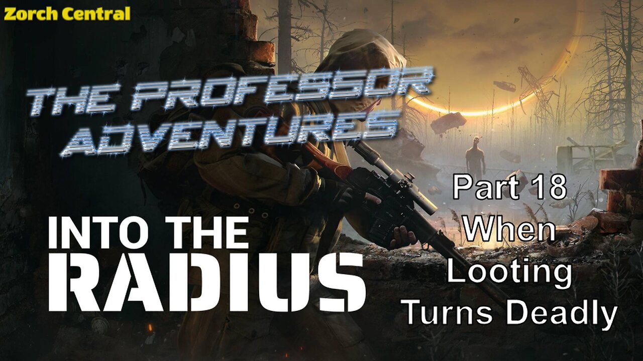 Into the Radius Part 18 - The Professor Adventures