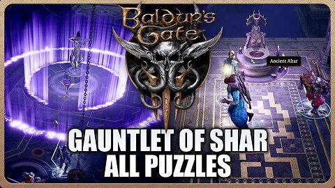 Baldur's Gate 3 - How to Complete The Gauntlet of Shar All Puzzles & Solutions (Full Guide)