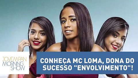 Hit do Carnaval? Conheça MC Loma, dona do sucesso "Envolvimento"!