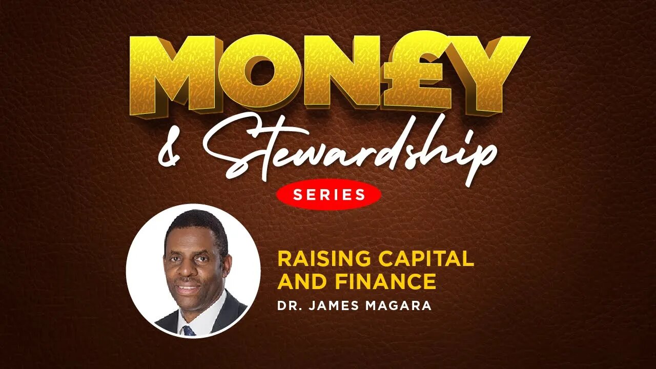 Raising Capital & Financing by Dr. James Magara - 19th December 2022