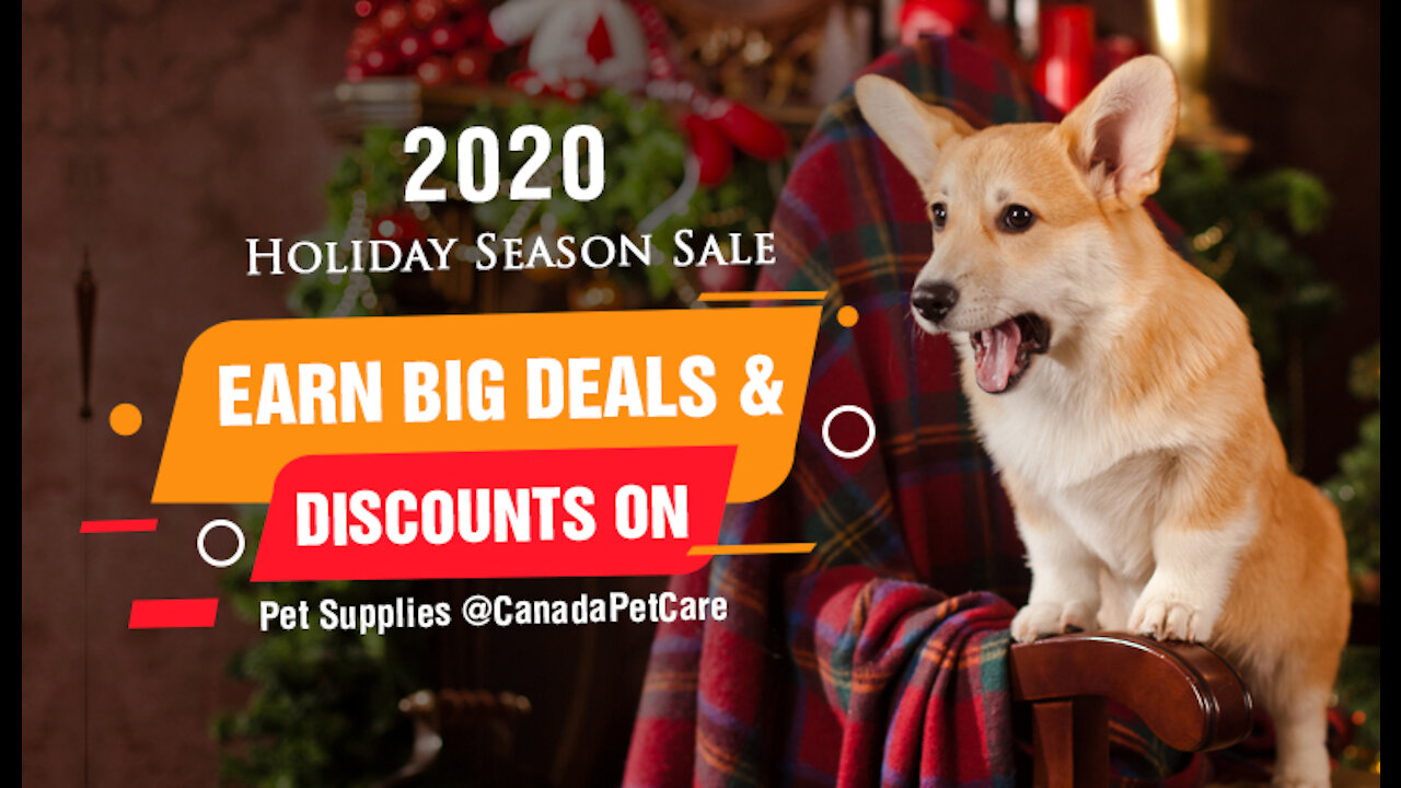 Holiday Season Sale 2020 – Earn Big Deals & Discounts on Pet Supplies @CanadaPetCare