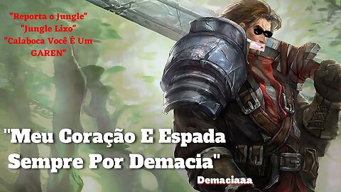 Garen Jungle É A Gameplay Mais Satisfatoria E Engraçada Do League Of Legends