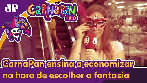 CarnaPan ensina a economizar na hora de escolher a fantasia