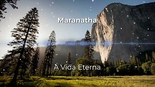 Maranatha - A Vida Eterna