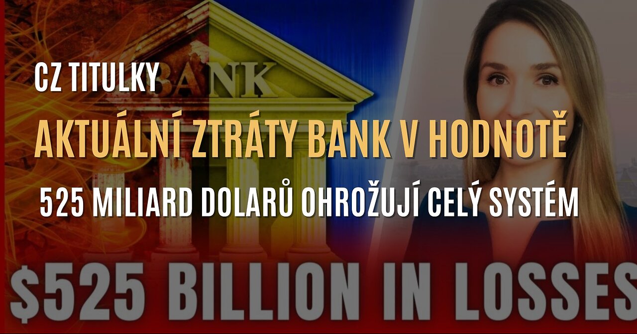 Ztráty bank v hodnotě 525 miliard dolarů ohrožují banky a finanční průmysl (CZ TITULKY)