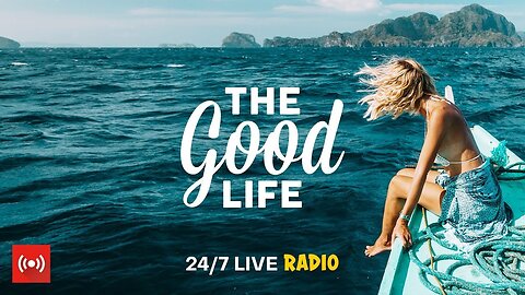 The Good Life Radio • 24/7 Live Radio | Best Relax House, Chillout, Study, Running, Gym, Happy Music