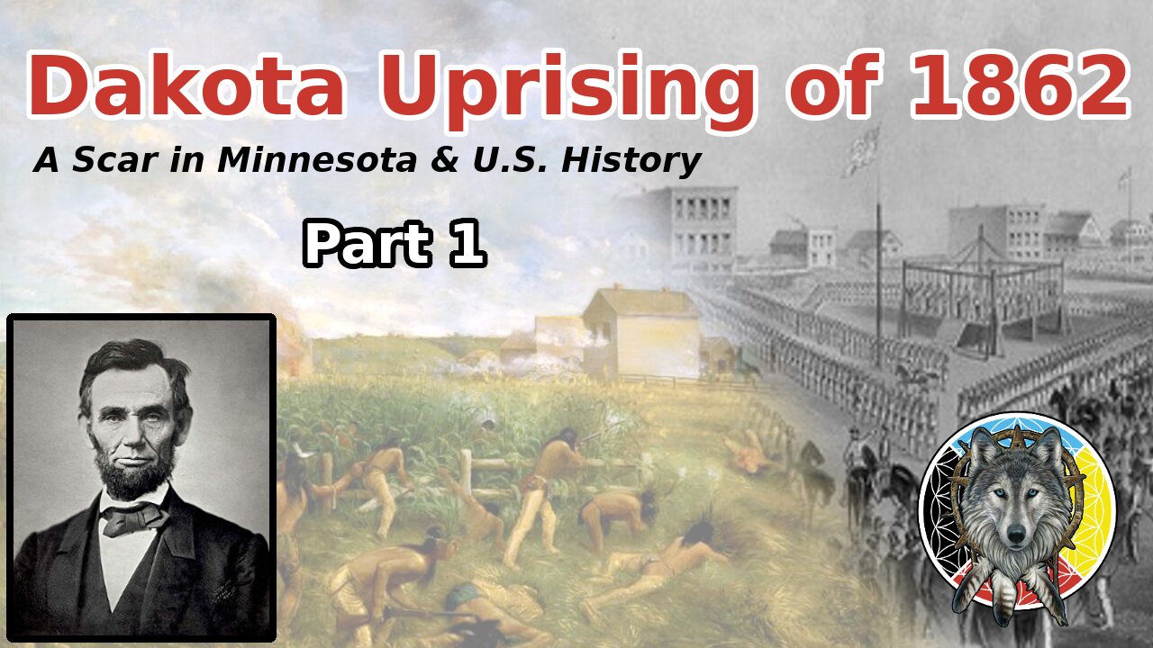 Dakota Conflict & Uprising of 1862: Introduction & Contributing Factors [Part 1] - Neo-Wolf NEWS #14