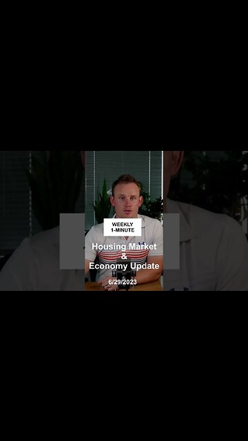Weekly 1-Minute Housing Market & Economy Update