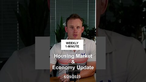 Weekly 1-Minute Housing Market & Economy Update