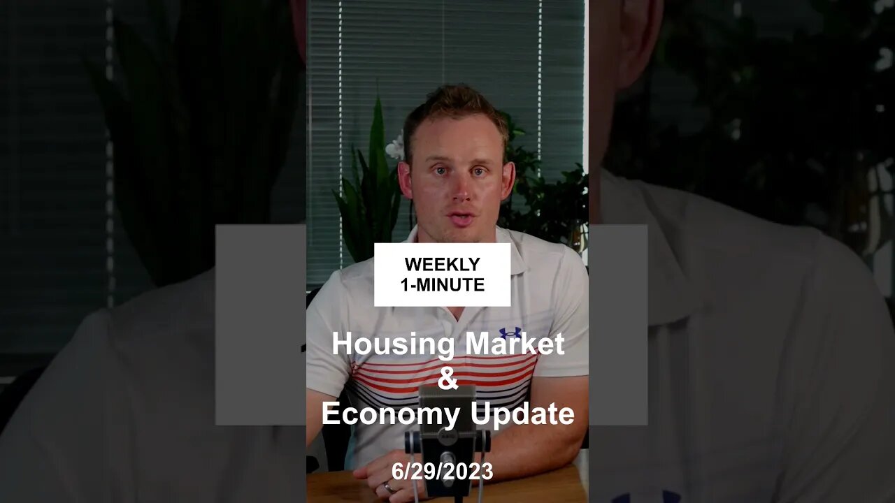 Weekly 1-Minute Housing Market & Economy Update