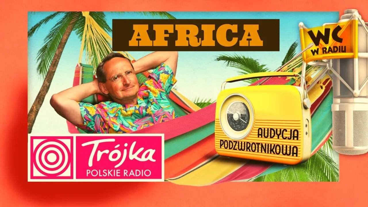 AFRICA -Cejrowski- Audycja Podzwrotnikowa 2019/06/08 Program III Polskiego Radia