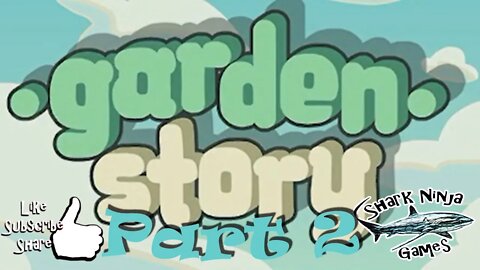 Garden Story Part 2