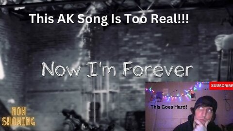 AK - NOW I'M FOREVER (Lyric Video) Reaction!