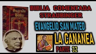 LA CANANEA - EVANGELIO SEGUN SAN MATEO XV - BIBLIA STRAUBINGER