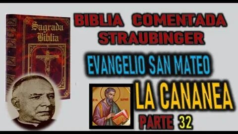 LA CANANEA - EVANGELIO SEGUN SAN MATEO XV - BIBLIA STRAUBINGER