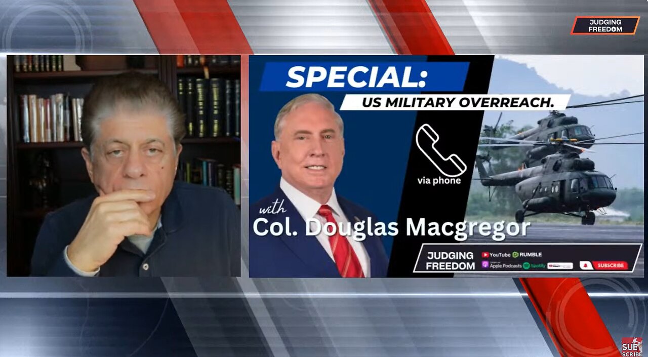 Judge Napolitano & Col.Macgregor: Ukraine & Israel are "Client States" of the U.S.
