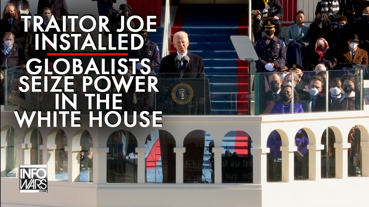 Traitor Joe Biden Installed as Globalists Seize Power in the White House