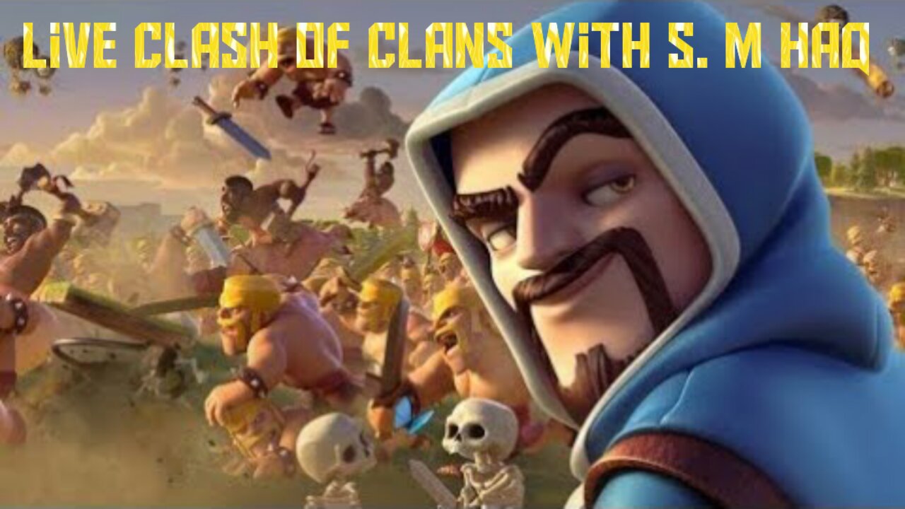 Live Clash Of Clans With S.M Haq