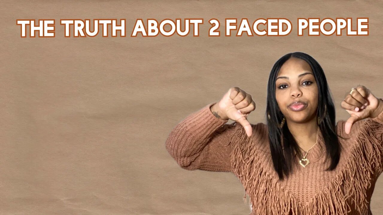 The Truth About 2 Faced People….