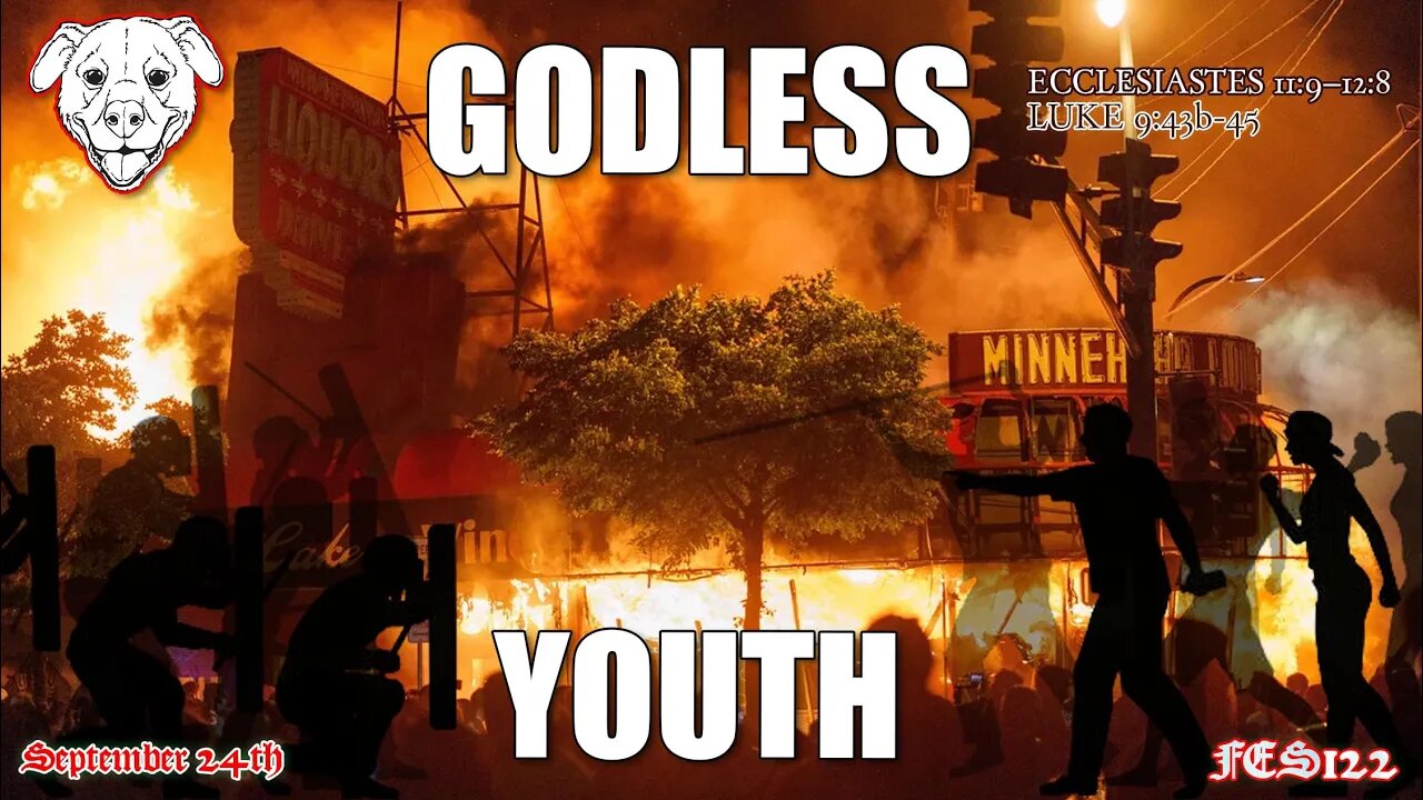 FES122 | Exposing the GODLESS YOUTH for their naive self-indulgent lack-of-self-awareness stupidity!