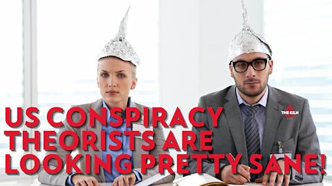 Us Conspiracy Theorists Are Looking Pretty Sane! Ep 20